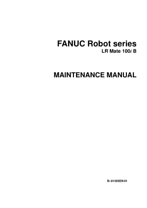 FANUC Robot Series LR Mate 100i B Maintenance Manual B-81595EN01