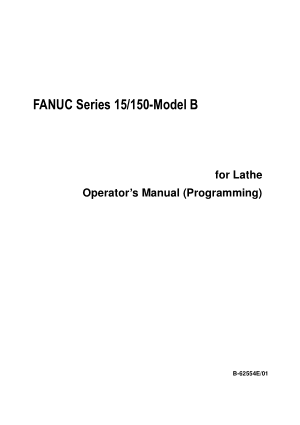 FANUC Series 15/150-Model B Lathe Operators Manual (Programming) B-62554E/01
