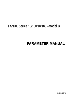 FANUC Series 16/160/18/180-Model B Parameter Manual B-62450E/02