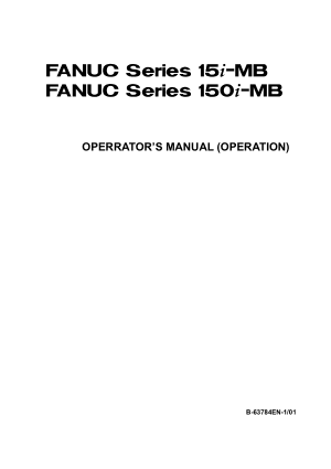 Fanuc Series 15i/150i-MB (Operation) Operators Manual B-63784EN-1/01