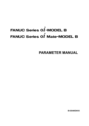 Fanuc Series 0i/0i Mate-Model B Parameter Manual B-63840EN/03