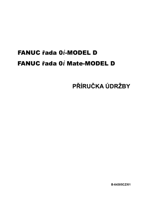 Fanuc řada 0i/0i Mate-Model D PŘÍRUČKA ÚDRŽBY B-64305CZ/01