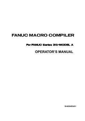 Fanuc 30iA Macro Compiler Operator Manual B-66264EN