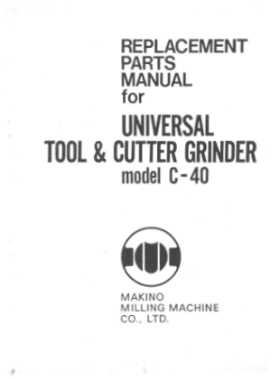 Makino C-40 Universal Tool & Cutter Grinder Parts Manual
