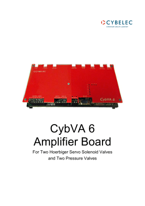 Cybelec CybVA 6 Amplifier Board User Manual For Two Hoerbiger Servo Solenoid Valves and Two Pressure Valves