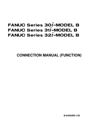Fanuc 30i 31i 32i-MODEL B Connection Manual Function B-64483EN-1/03