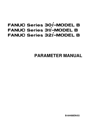 Fanuc 30i 31i 32i-MODEL B Parameter Manual B-64490EN/03