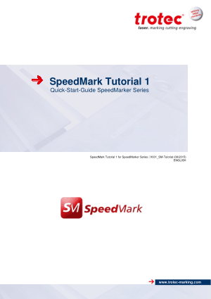 Trotec Laser SpeedMark Tutorial 1 Quick Start Guide SpeedMarker Series
