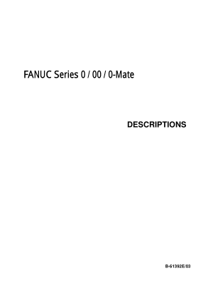 FANUC Series 0 / 00 / 0-Mate Descriptions Manual B-61392E/03