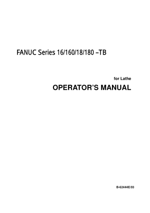 FANUC Series 16/18/160/180-Model TB Lathe Operator Manual B-62444E/03