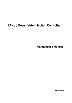 Fanuc Power Mate H Motion Controller Maintenance Manual B-62685EN/03