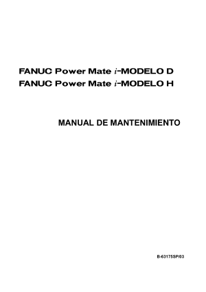 Fanuc Power Mate i-D/H MANUAL DE MANTENIMIENTO B-63175SP/03