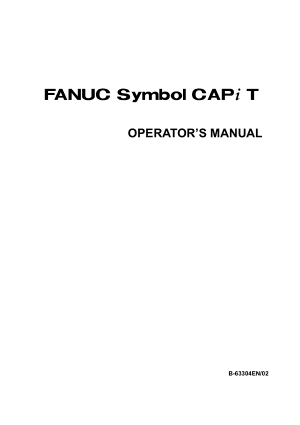 Fanuc Symbol CAPi T Operators Manual B-63304EN/02