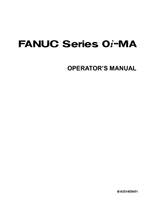 Fanuc Series 0i-MA Operators Manual B-63514EN/01