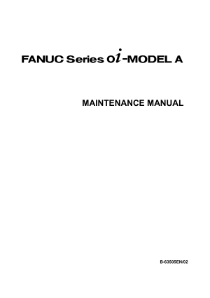 Fanuc Series 0i-Model A Maintenance Manual B-63505EN/02