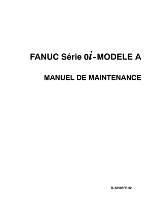 Fanuc Série 0i-MODELE A MANUEL DE MAINTENANCE B-63505FR/02