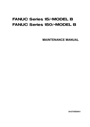 Fanuc Series 15i/150i-Model B Maintenance Manual B-63785EN/01