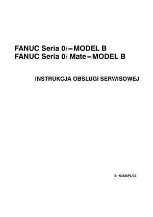 Fanuc Seria 0i/0i Mate-Model B INSTRUKCJA OBSLUGI SERWISOWEJ B-63835PL/02