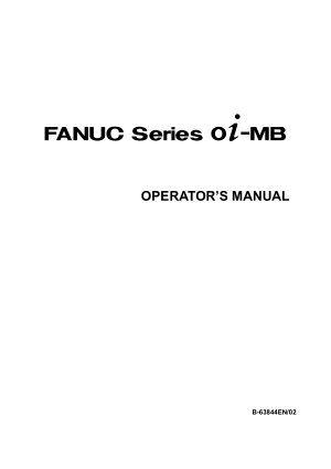 Fanuc Series 0i-MB Operators Manual B-63844EN/02