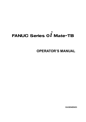 Fanuc Series 0i Mate-TB Operators Manual B-63854EN/03