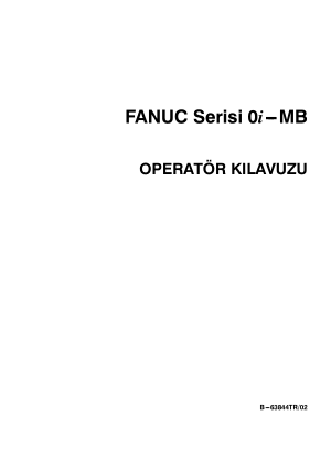 Fanuc Serisi 0i-MB OPERATÖR KILAVUZU B-63844TR/02