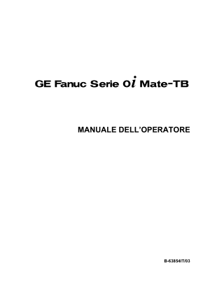 Fanuc Serie 0i Mate-TB MANUALE DELL’OPERATORE B-63854IT/03