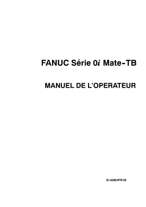 Fanuc Série 0i Mate-TB MANUEL DE L’OPERATEUR B-63854FR/02