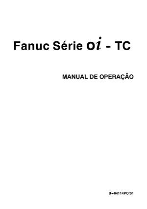 Fanuc Série 0i-TC MANUAL DE OPERAÇÃO B-64114PO/01