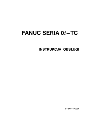 FANUC SERIA 0i-TC INSTRUKCJA OBSŁUGI B-64114PL/01