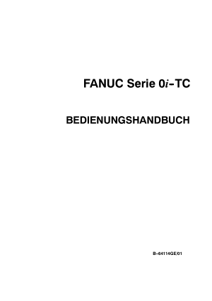 Fanuc Serie 0i-TC BEDIENUNGSHANDBUCH B-64114GE/01