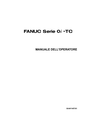 Fanuc Serie 0i-TC MANUALE DELL’OPERATORE B-64114IT/01