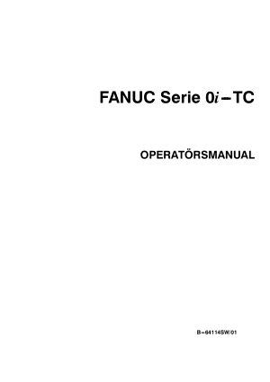 Fanuc Serie 0i-TC OPERATÖRSMANUAL B-64114SW/01
