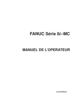 Fanuc Série 0i-MC MANUEL DE L’OPERATEUR B-64124FR/01