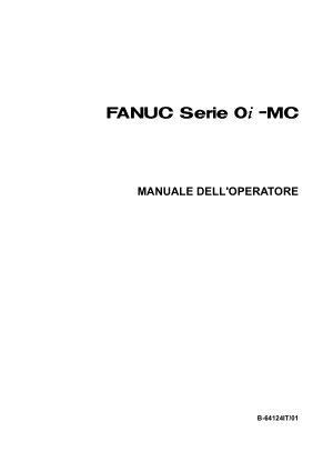 Fanuc Serie 0i-MC MANUALE DELL’OPERATORE B-64124IT/01