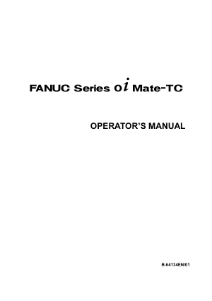 Fanuc Series 0i Mate TC Operators Manual B-64134EN/01