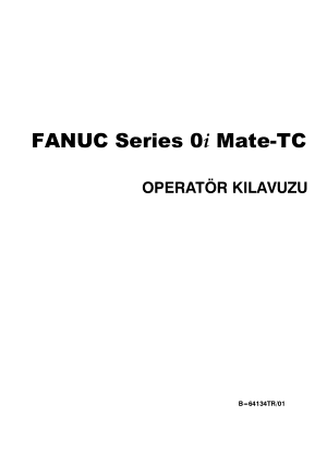 Fanuc Series 0i Mate TC OPERATÖR KILAVUZU B-64134TR/01