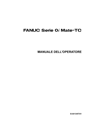Fanuc Serie 0i Mate TC MANUALE DELL’OPERATORE B-64134IT/01