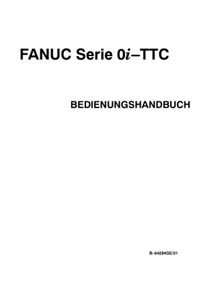 Fanuc Series 0i-TTC BEDIENUNGSHANDBUCH B-64284GE/01