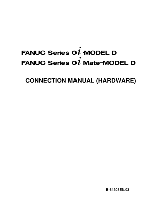 Fanuc Series 0i/0i Mate-Model D Connection Manual (Hardware) B-64303EN/03