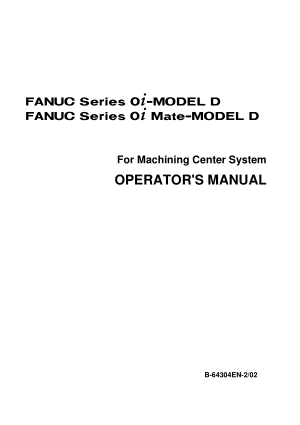 Fanuc Series 0i/0i Mate-Model D Machining Center Operators Manual B-64304EN-2/02