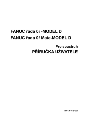 Fanuc řada 0i/0i Mate-Model D Pro soustruh PŘÍRUČKA UŽIVATELE B-64304CZ-1/01