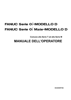 Fanuc Serie 0i/0i Mate-MODELLO D MANUALE DELL’OPERATORE B-64304IT/02