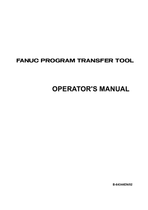 Fanuc Program Transfer Tool Operator Manual B-64344EN/02