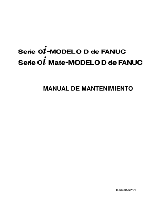 Serie 0i/0i Mate-MODELO D de Fanuc MANUAL DE MANTENIMIENTO B-64305SP/01