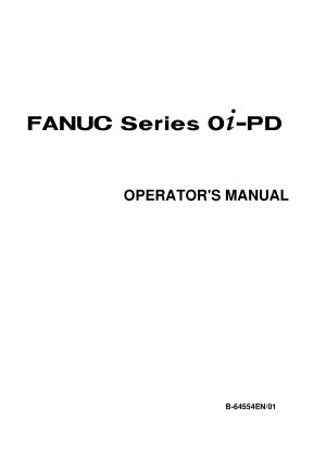 Fanuc Series 0i-PD Operators Manual B-64554EN/01