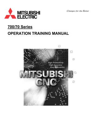 Mitsubishi CNC 700/70 Series Operation Training Manual